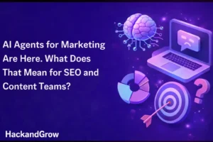 AI Agents for Marketing Are Here – What Does That Mean for SEO and Content Teams? Futuristic SEO illustration with AI brain, analytics chart, target, and laptop by HackandGrow.