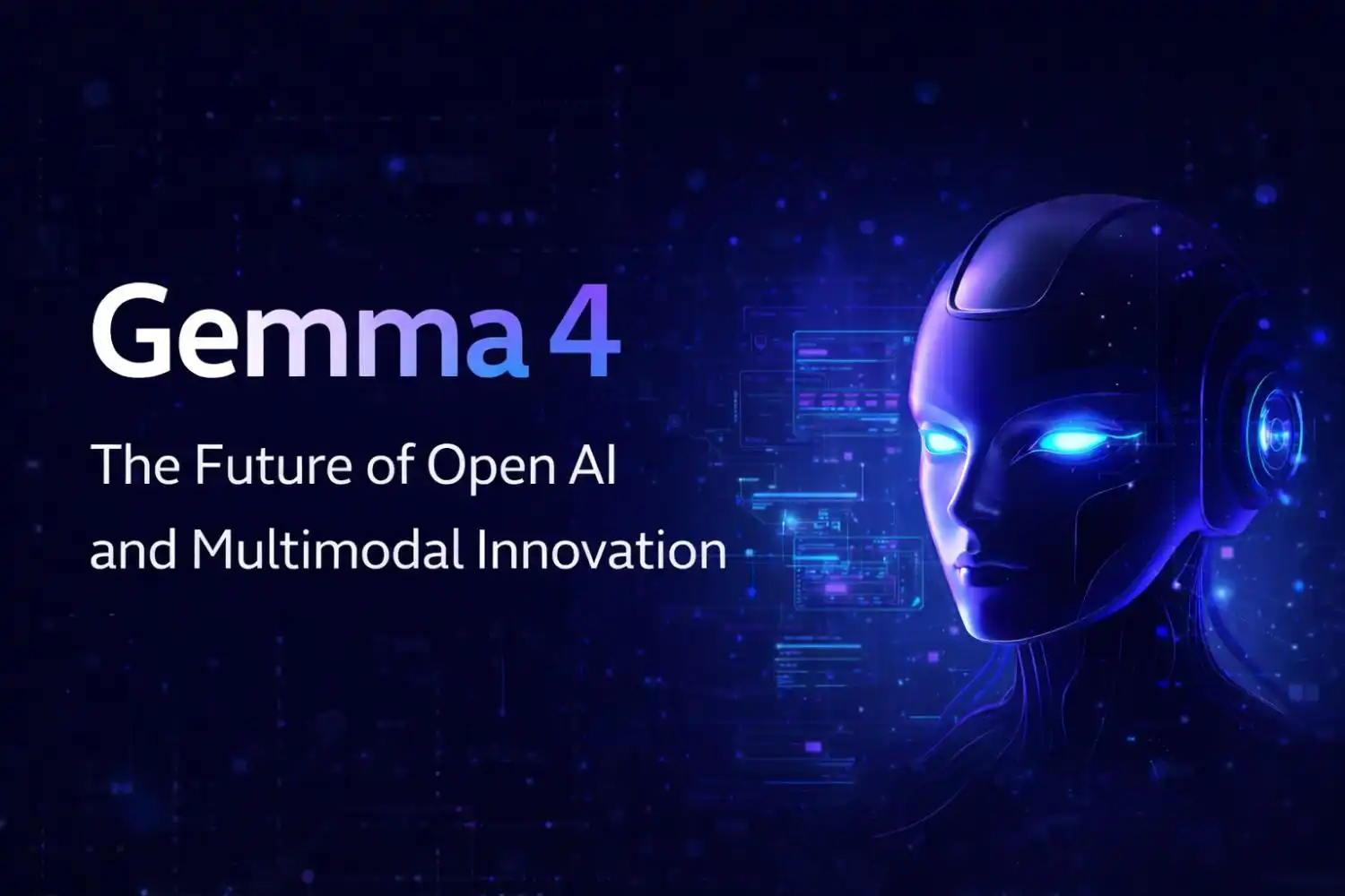 Gemma 4: The Future of Open AI and Multimodal Innovation