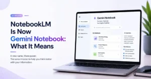 Google NotebookLM rebranded as Gemini Notebook, showcasing AI-powered research, note organization, document summarization, and intelligent knowledge management features.