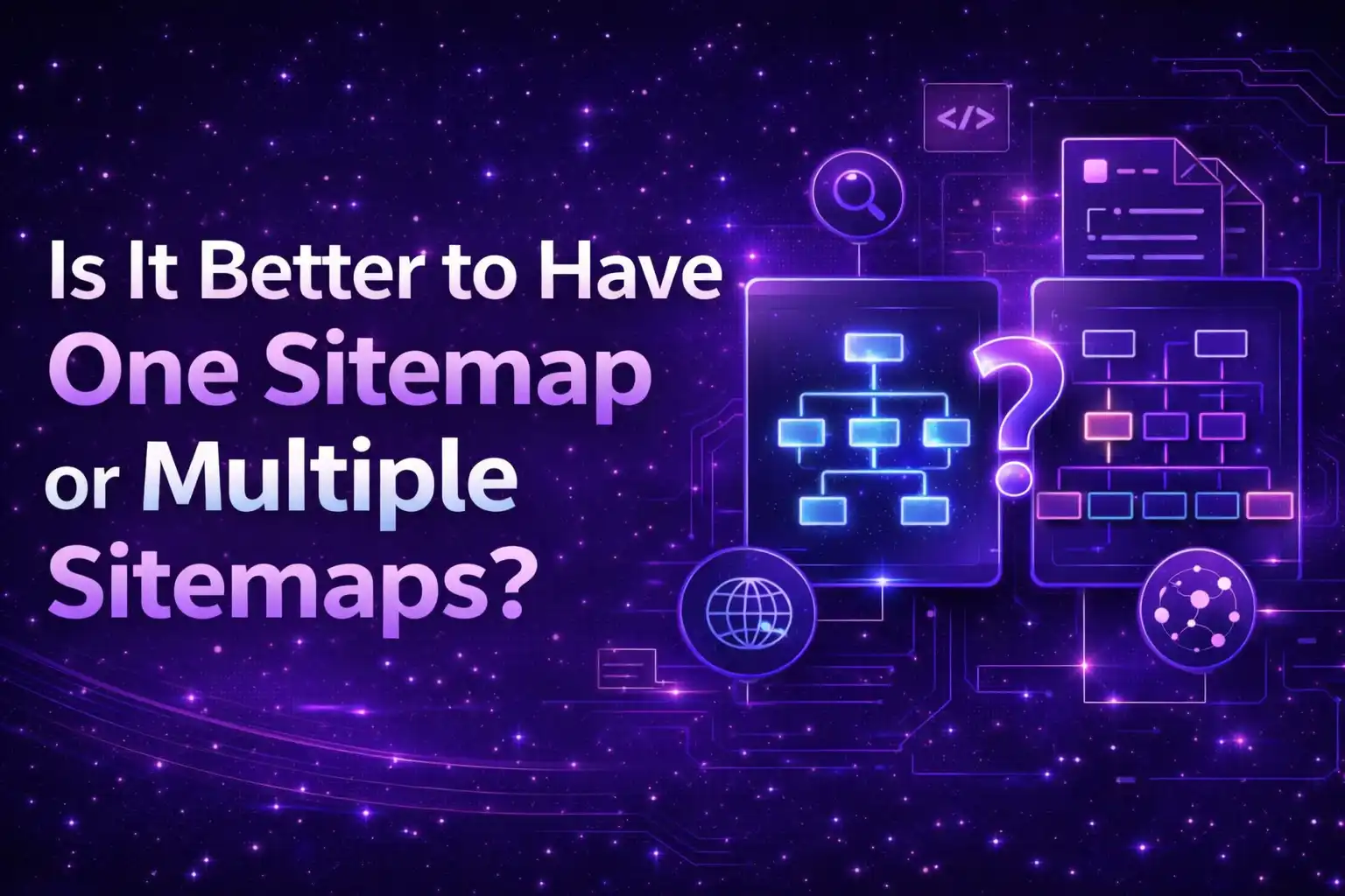 Is it better to have one sitemap or multiple sitemaps – visual comparison guide by Hackandgrow