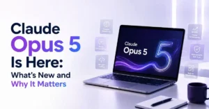 Claude Opus 5 AI model feature image highlighting new capabilities, improved reasoning, coding, conversations, performance, and reliability with the headline "Claude Opus 5 Is Here: What's New and Why It Matters.